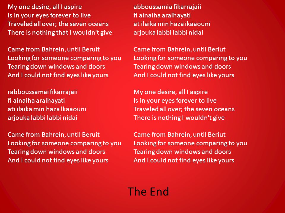 The End My one desire, all I aspire Is in your eyes forever to live