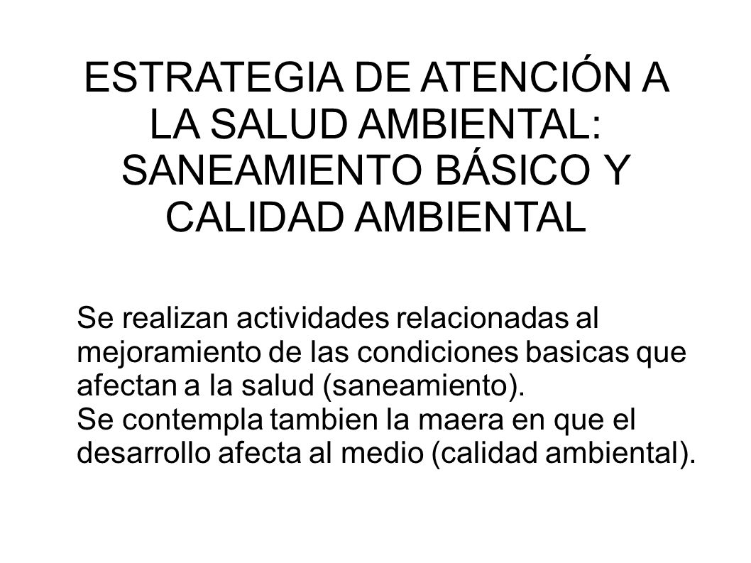 ESTRATEGIA DE ATENCIÓN A LA SALUD AMBIENTAL: SANEAMIENTO BÁSICO Y CALIDAD AMBIENTAL