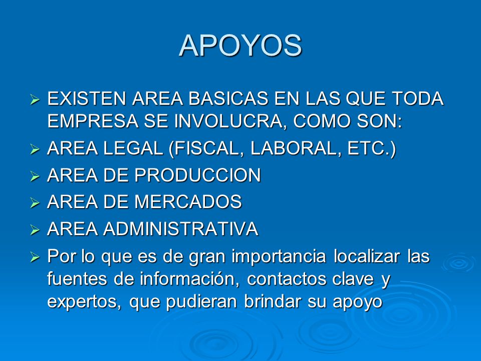 APOYOS EXISTEN AREA BASICAS EN LAS QUE TODA EMPRESA SE INVOLUCRA, COMO SON: AREA LEGAL (FISCAL, LABORAL, ETC.)