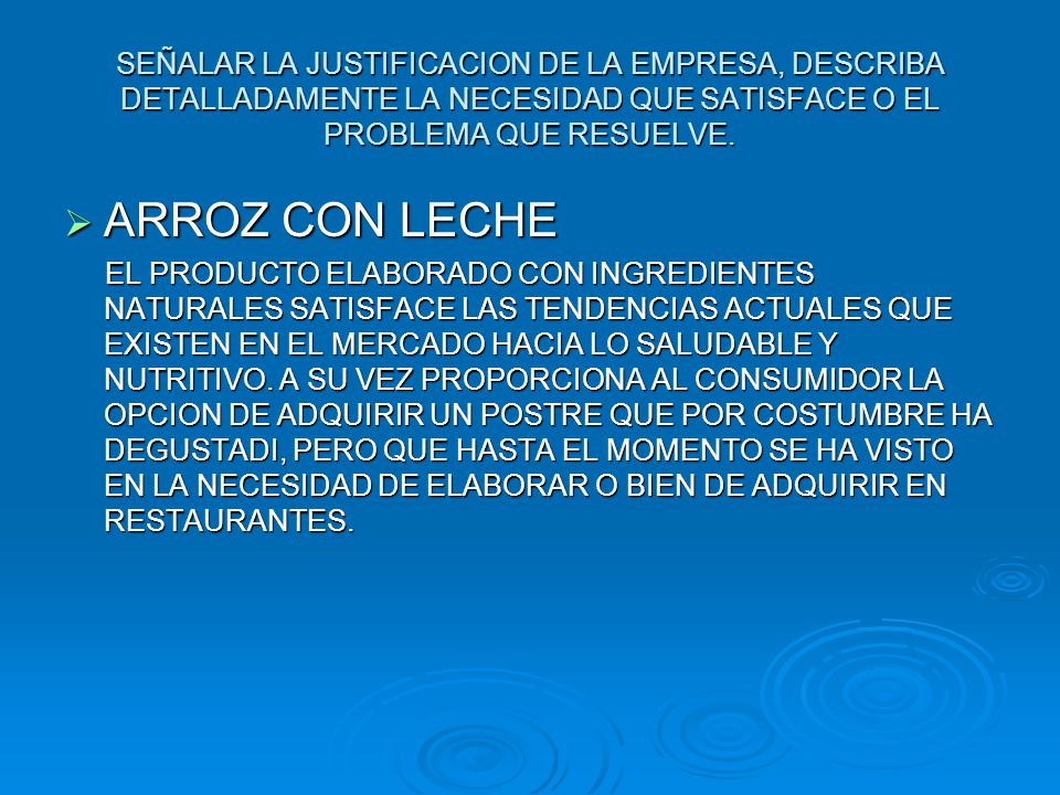 SEÑALAR LA JUSTIFICACION DE LA EMPRESA, DESCRIBA DETALLADAMENTE LA NECESIDAD QUE SATISFACE O EL PROBLEMA QUE RESUELVE.