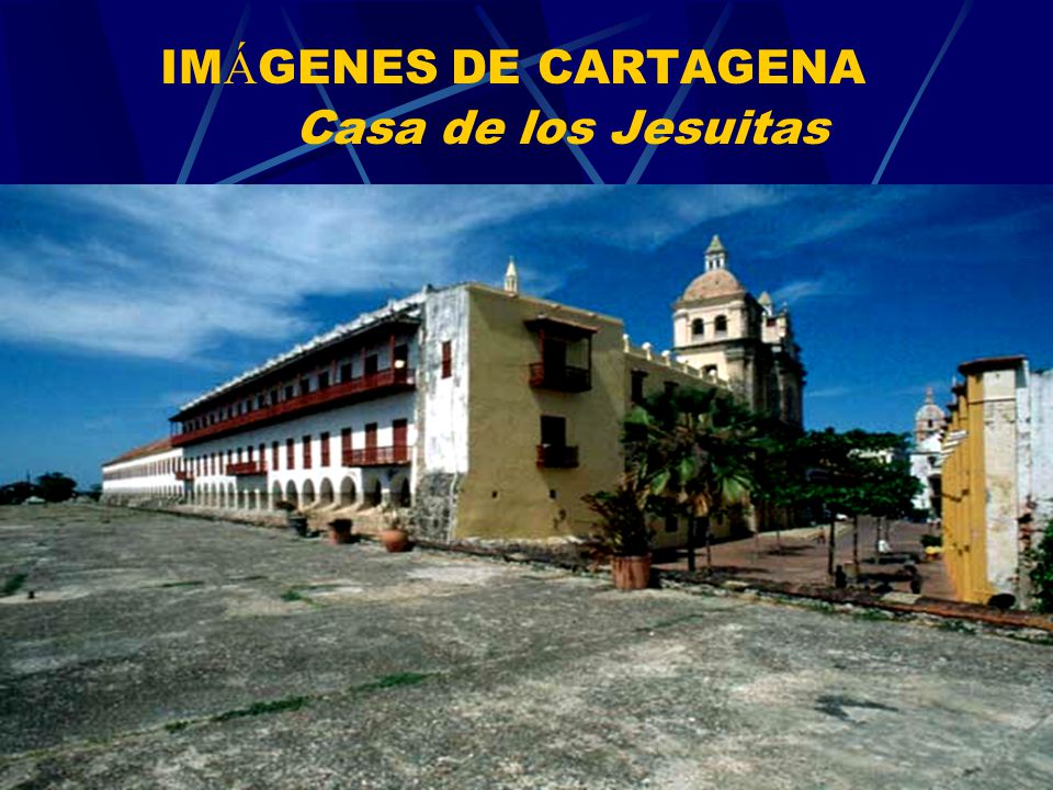 IMÁGENES DE CARTAGENA Casa de los Jesuitas