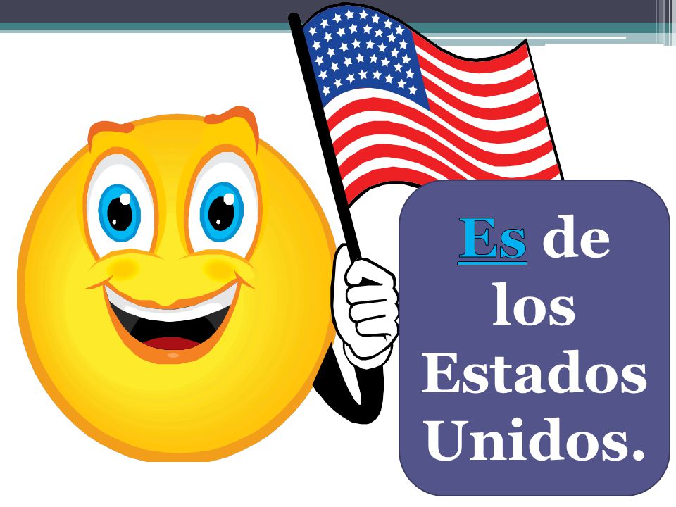 Es de los Estados Unidos. ¿De dónde es Señor Smiley