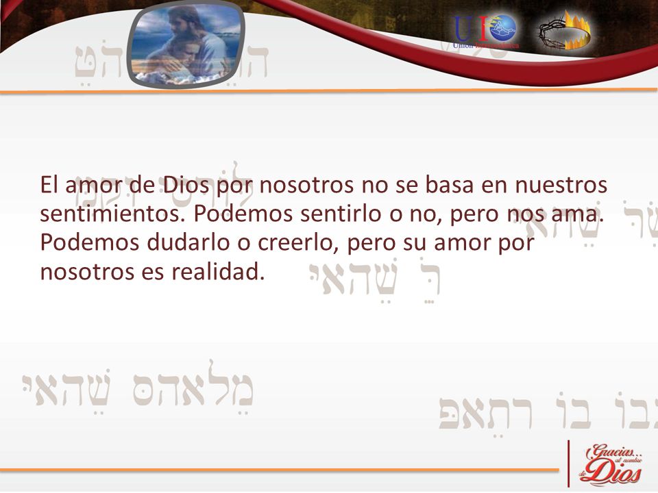 El amor de Dios por nosotros no se basa en nuestros sentimientos