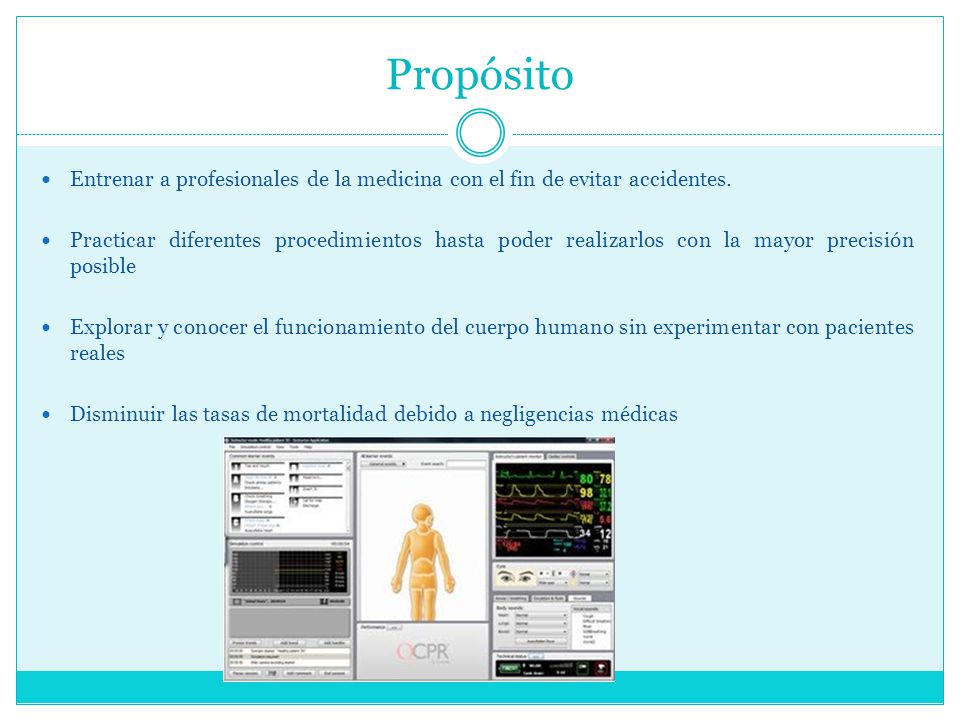 Propósito Entrenar a profesionales de la medicina con el fin de evitar accidentes.