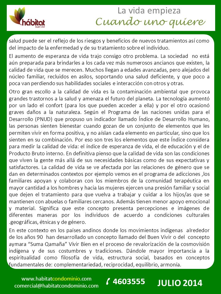 salud puede ser el reflejo de los riesgos y beneficios de nuevos tratamientos así como del impacto de la enfermedad y de su tratamiento sobre el individuo.