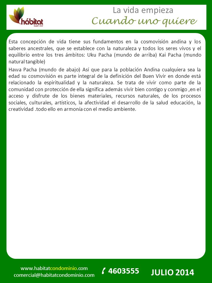 Esta concepción de vida tiene sus fundamentos en la cosmovisión andina y los saberes ancestrales, que se establece con la naturaleza y todos los seres vivos y el equilibrio entre los tres ámbitos: Uku Pacha (mundo de arriba) Kai Pacha (mundo natural tangible)