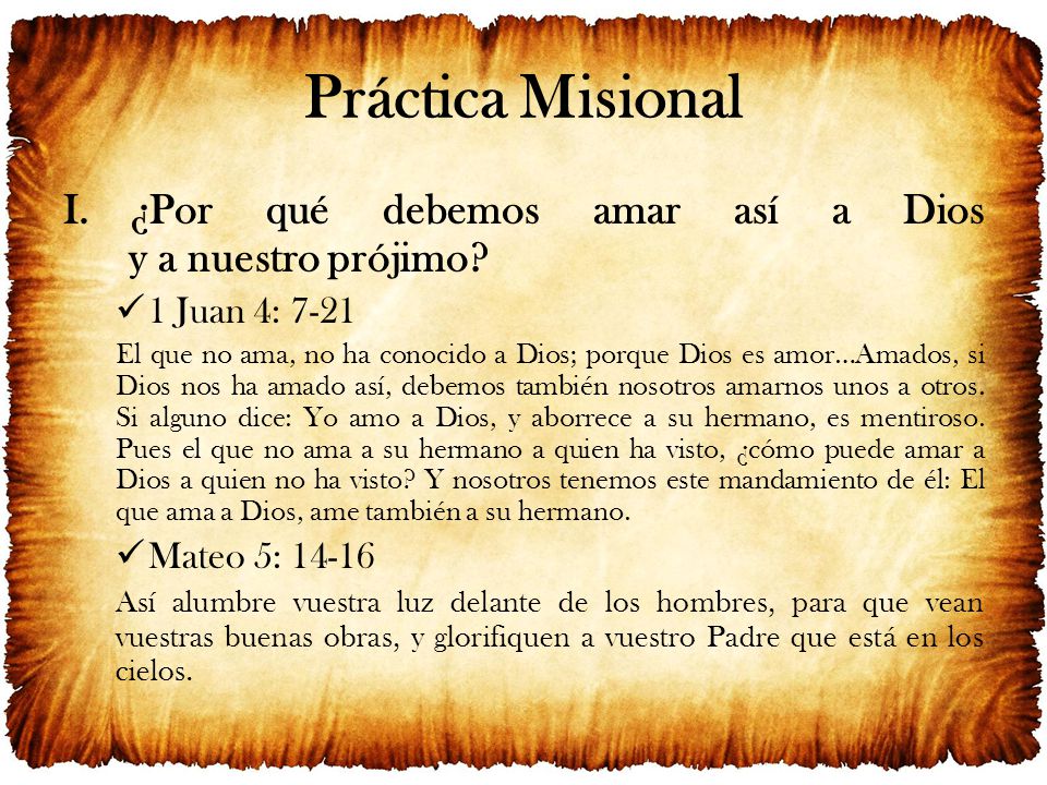Práctica Misional ¿Por qué debemos amar así a Dios y a nuestro prójimo 1 Juan 4: