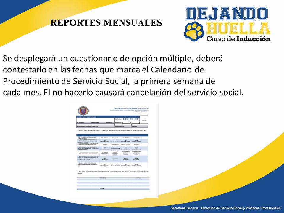 REPORTES MENSUALES Se desplegará un cuestionario de opción múltiple, deberá. contestarlo en las fechas que marca el Calendario de.