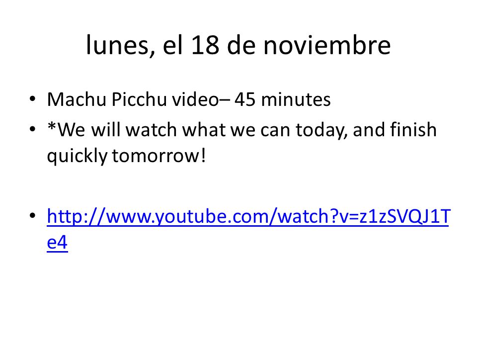 lunes, el 18 de noviembre Machu Picchu video– 45 minutes