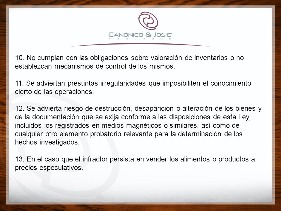 10. No cumplan con las obligaciones sobre valoración de inventarios o no establezcan mecanismos de control de los mismos.