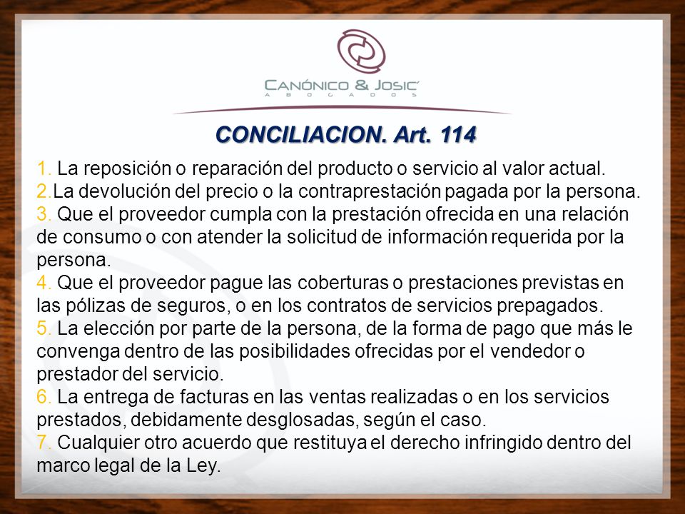 CONCILIACION. Art La reposición o reparación del producto o servicio al valor actual.