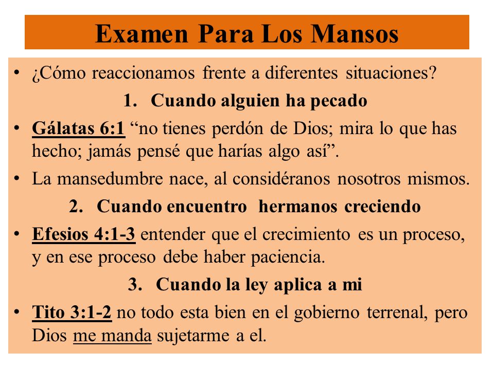 Examen Para Los Mansos ¿Cómo reaccionamos frente a diferentes situaciones Cuando alguien ha pecado.