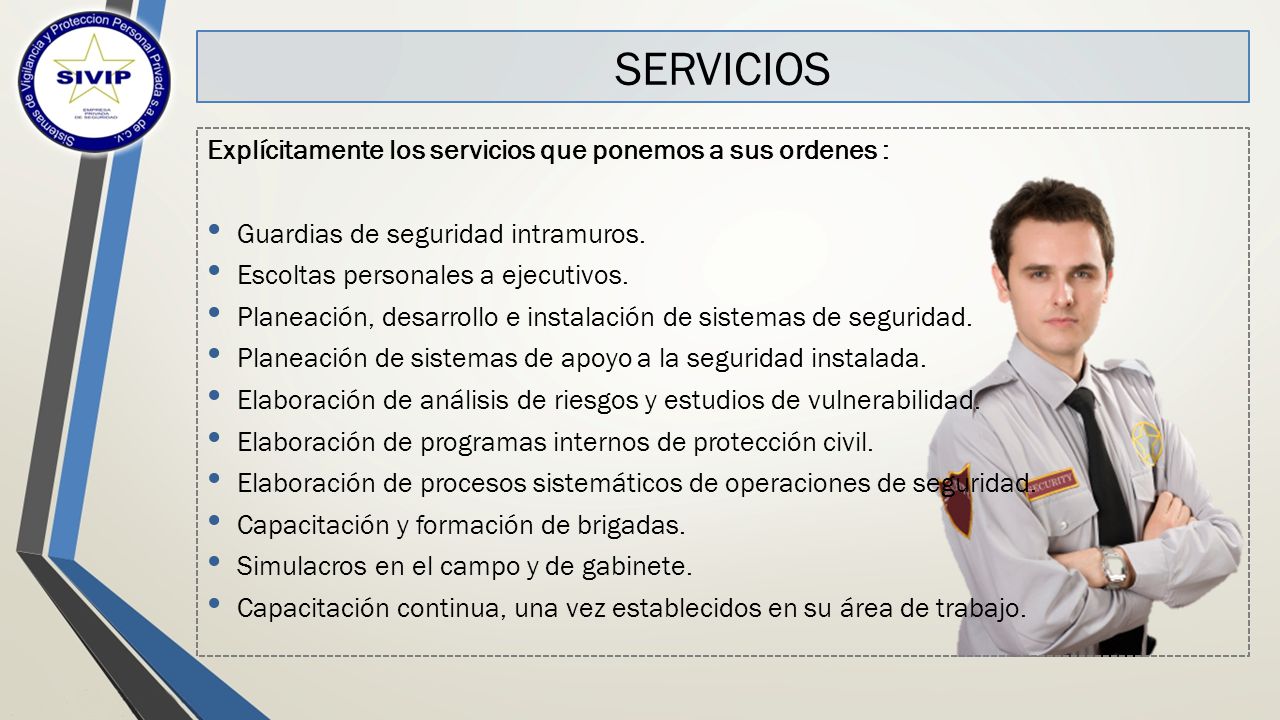 SERVICIOS Explícitamente los servicios que ponemos a sus ordenes :