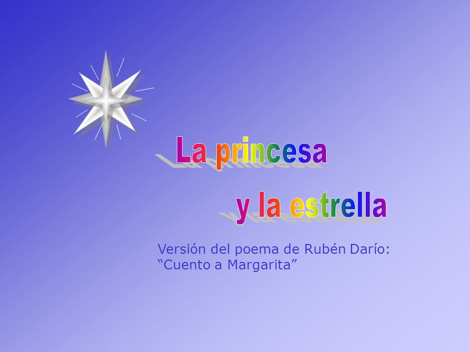 La princesa y la estrella Versión del poema de Rubén Darío: