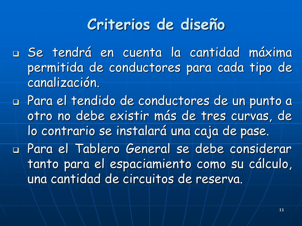 Criterios de diseño Se tendrá en cuenta la cantidad máxima permitida de conductores para cada tipo de canalización.