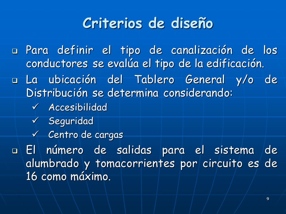 Criterios de diseño Para definir el tipo de canalización de los conductores se evalúa el tipo de la edificación.