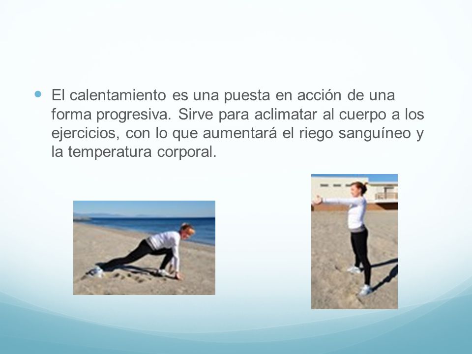 El calentamiento es una puesta en acción de una forma progresiva