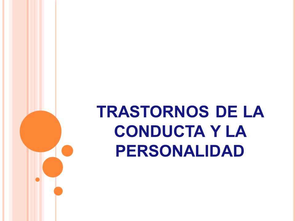 TRASTORNOS DE LA CONDUCTA Y LA PERSONALIDAD
