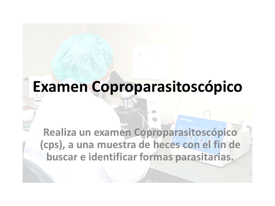Examen Coproparasitoscópico
