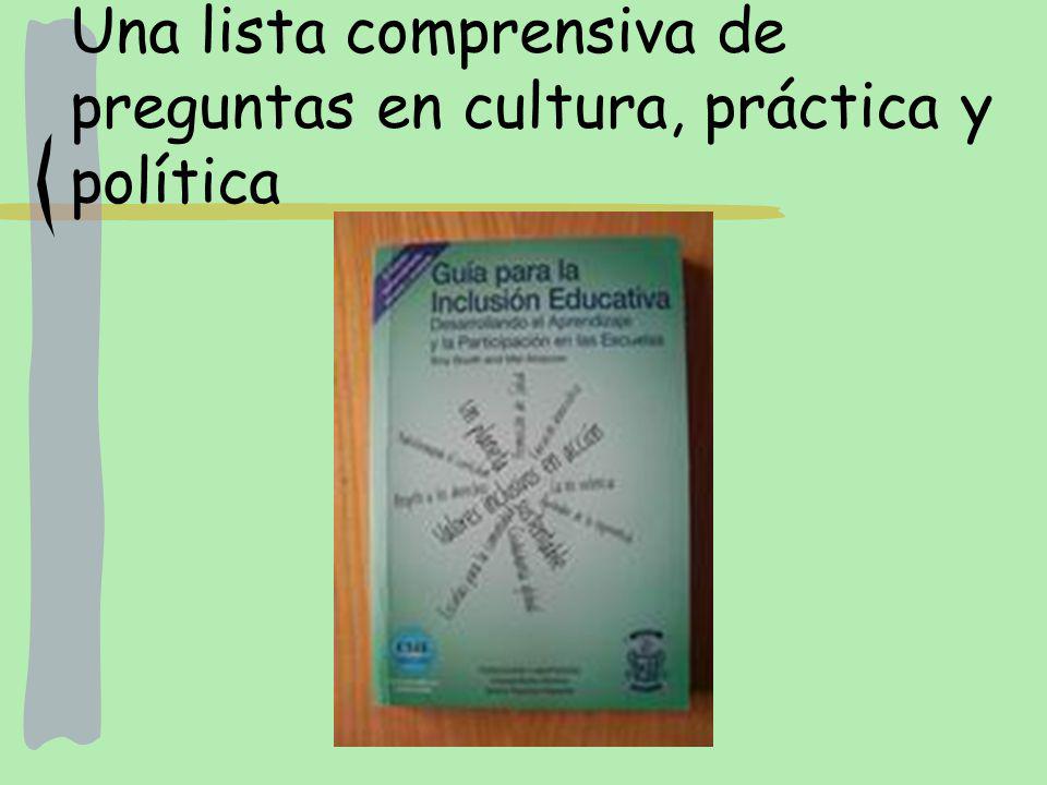 Una lista comprensiva de preguntas en cultura, práctica y política