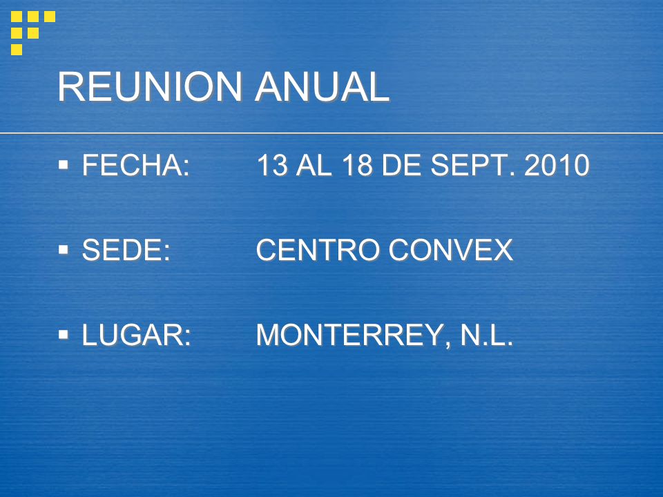REUNION ANUAL FECHA: 13 AL 18 DE SEPT SEDE: CENTRO CONVEX