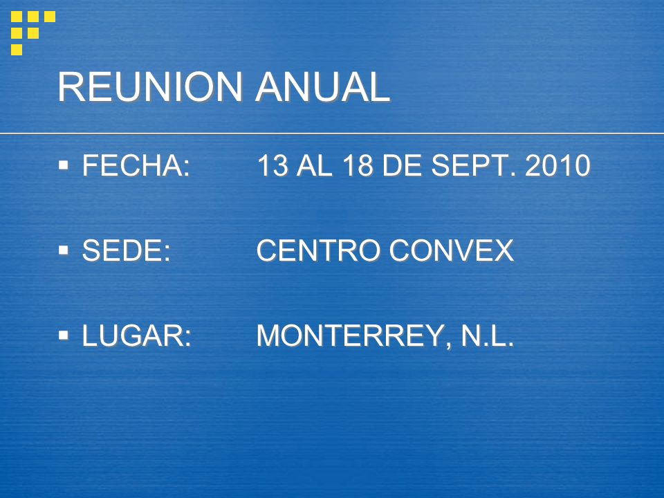 REUNION ANUAL FECHA: 13 AL 18 DE SEPT SEDE: CENTRO CONVEX