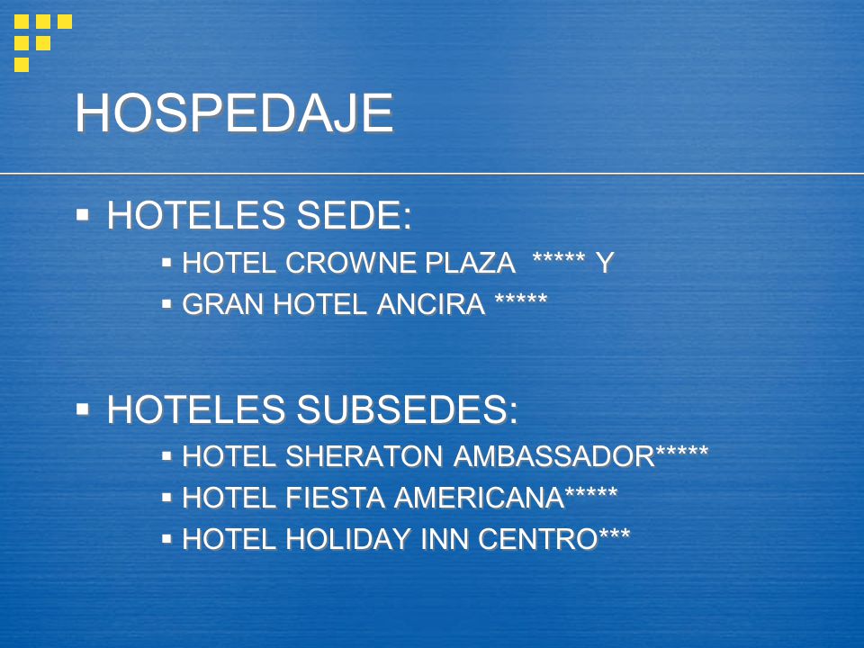 HOSPEDAJE HOTELES SEDE: HOTELES SUBSEDES: HOTEL CROWNE PLAZA ***** Y