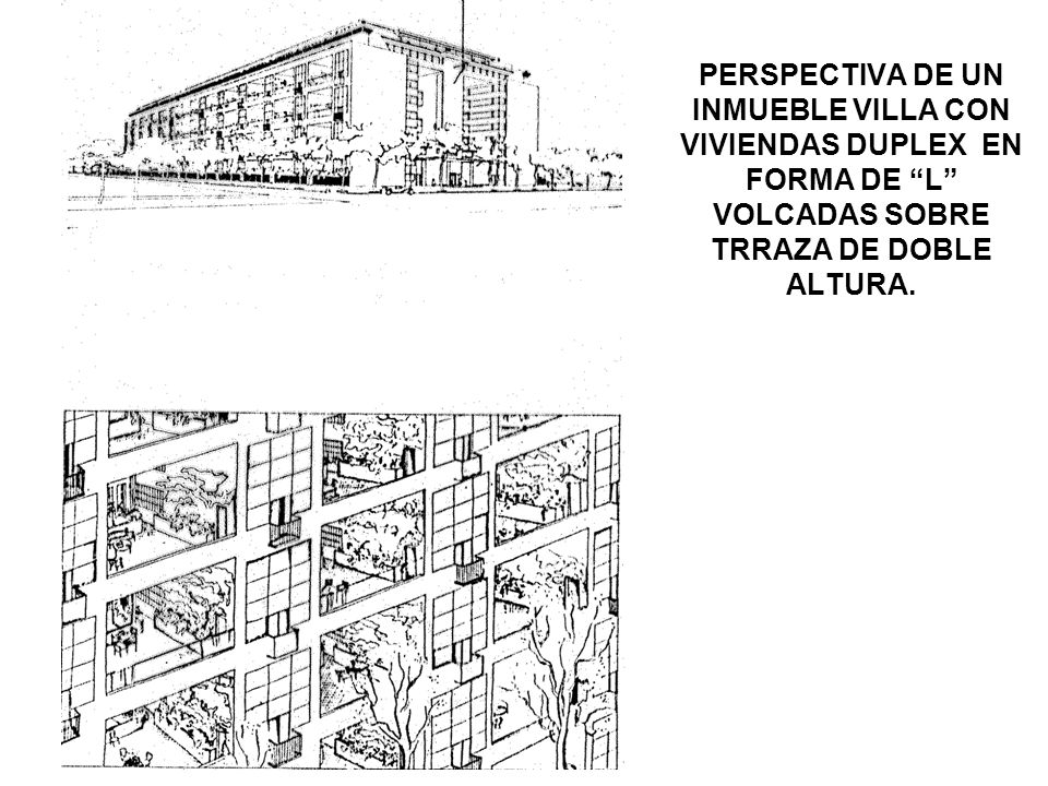 PERSPECTIVA DE UN INMUEBLE VILLA CON VIVIENDAS DUPLEX EN FORMA DE L VOLCADAS SOBRE TRRAZA DE DOBLE ALTURA.