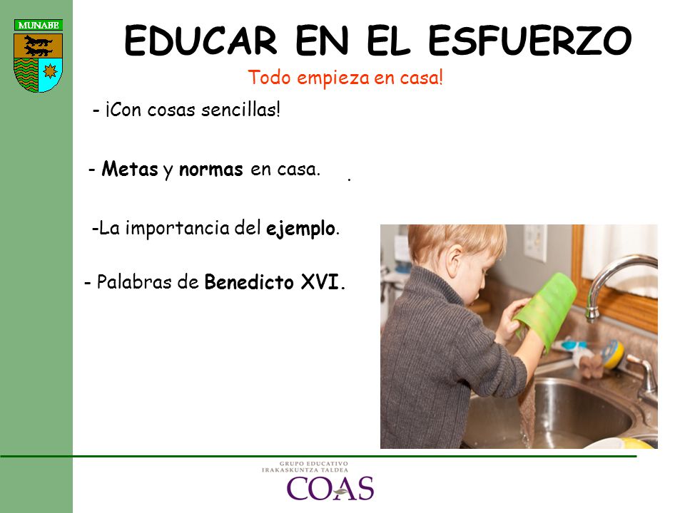 EDUCAR EN EL ESFUERZO Todo empieza en casa! - ¡Con cosas sencillas!