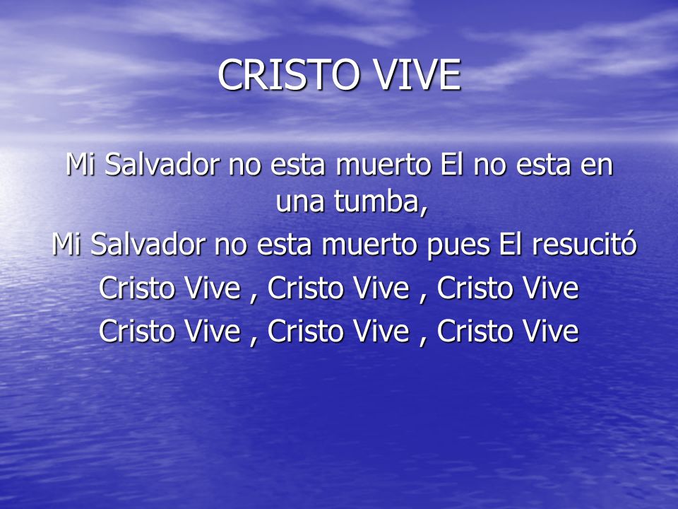 CRISTO VIVE Mi Salvador no esta muerto El no esta en una tumba,