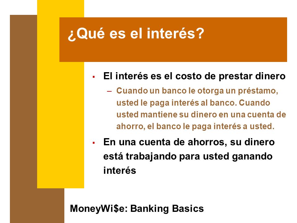 ¿Qué es el interés El interés es el costo de prestar dinero