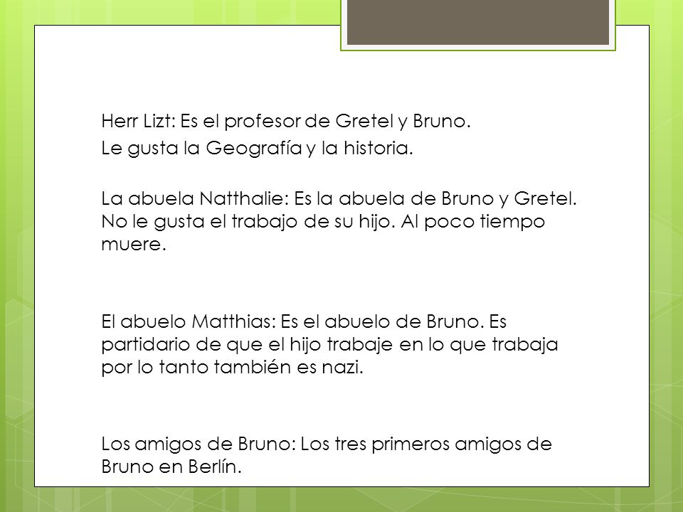 Herr Lizt: Es el profesor de Gretel y Bruno.