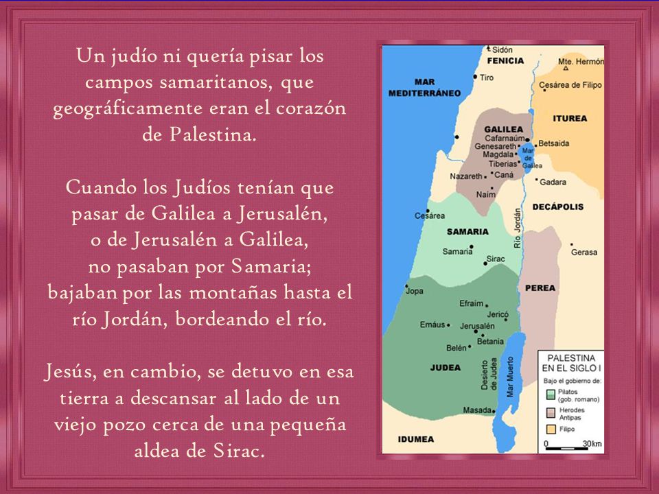 Cuando los Judíos tenían que pasar de Galilea a Jerusalén,