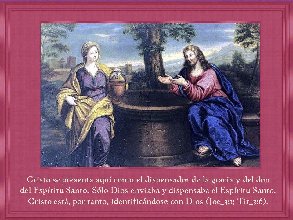 Cristo se presenta aquí como el dispensador de la gracia y del don