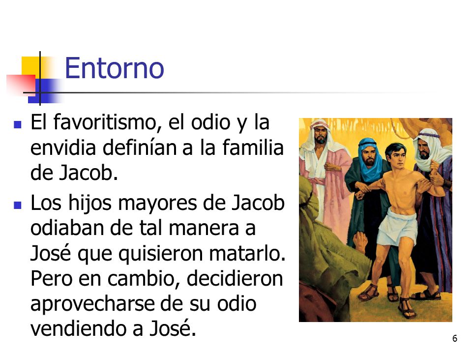 Entorno El favoritismo, el odio y la envidia definían a la familia de Jacob.