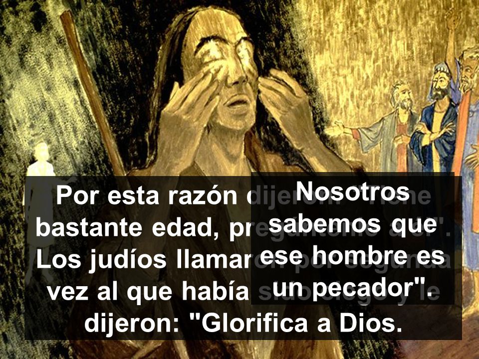 Nosotros sabemos que ese hombre es un pecador .