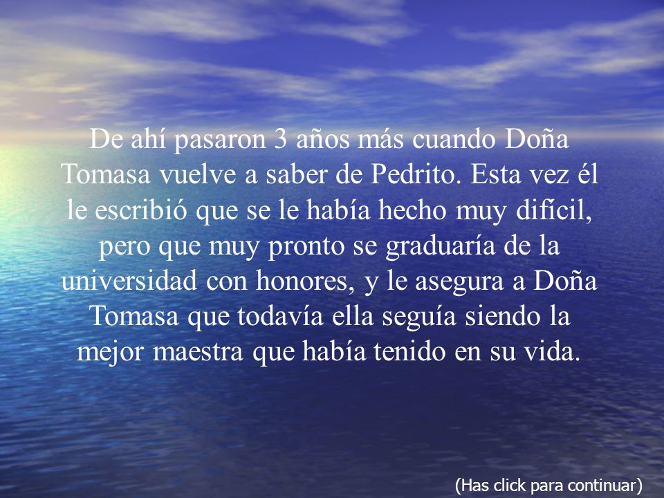 De ahí pasaron 3 años más cuando Doña Tomasa vuelve a saber de Pedrito