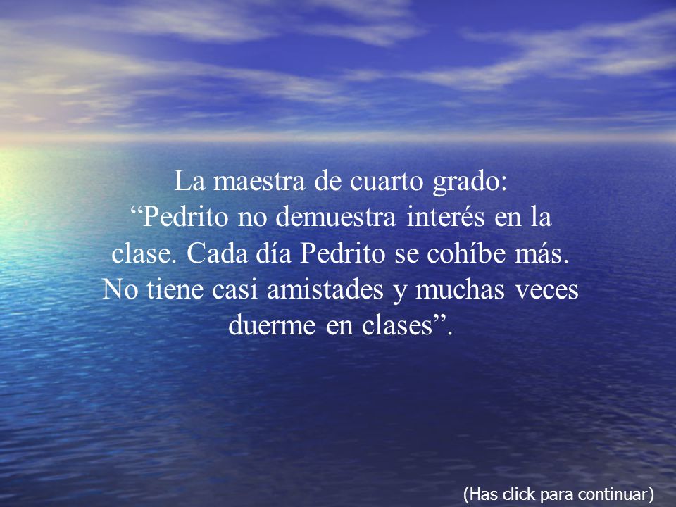 La maestra de cuarto grado: Pedrito no demuestra interés en la clase