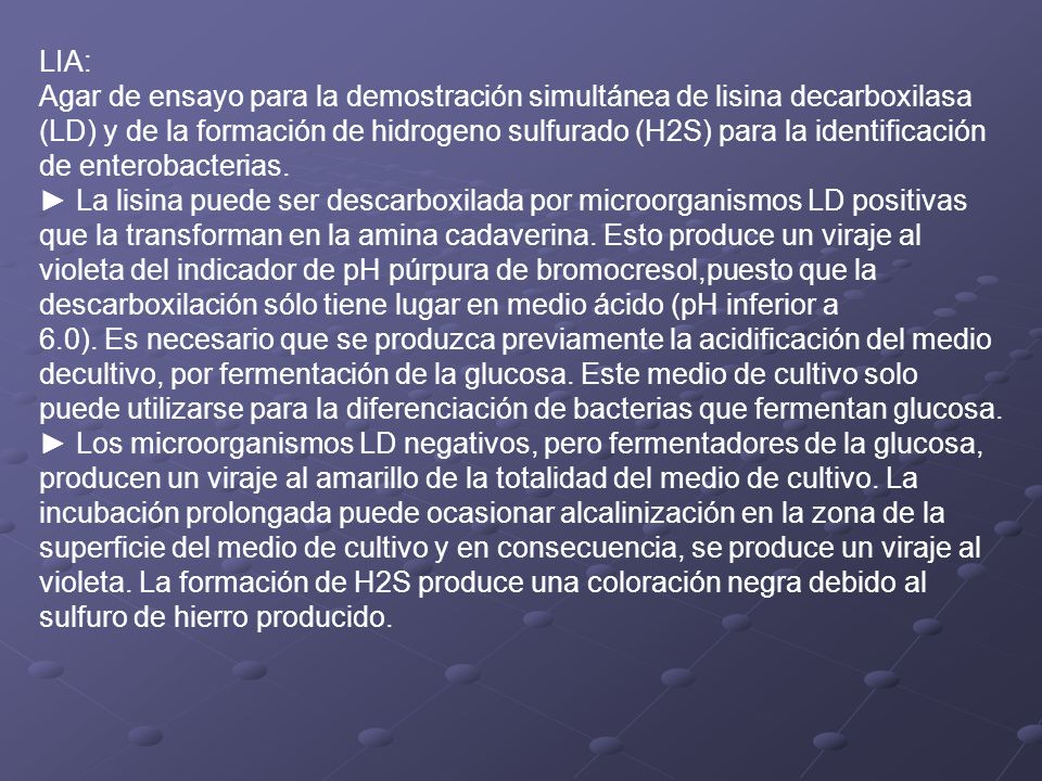 LIA: Agar de ensayo para la demostración simultánea de lisina decarboxilasa.