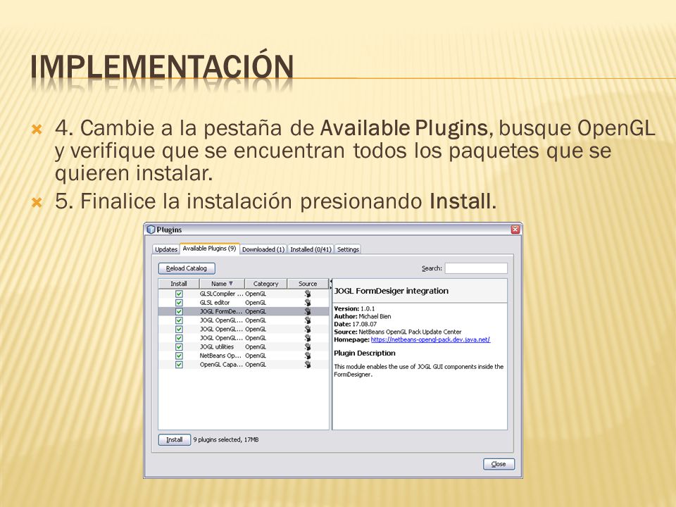 implementación 4. Cambie a la pestaña de Available Plugins, busque OpenGL y verifique que se encuentran todos los paquetes que se quieren instalar.