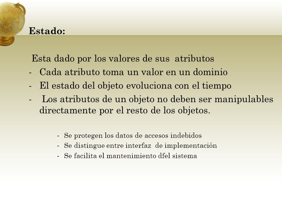 Esta dado por los valores de sus atributos