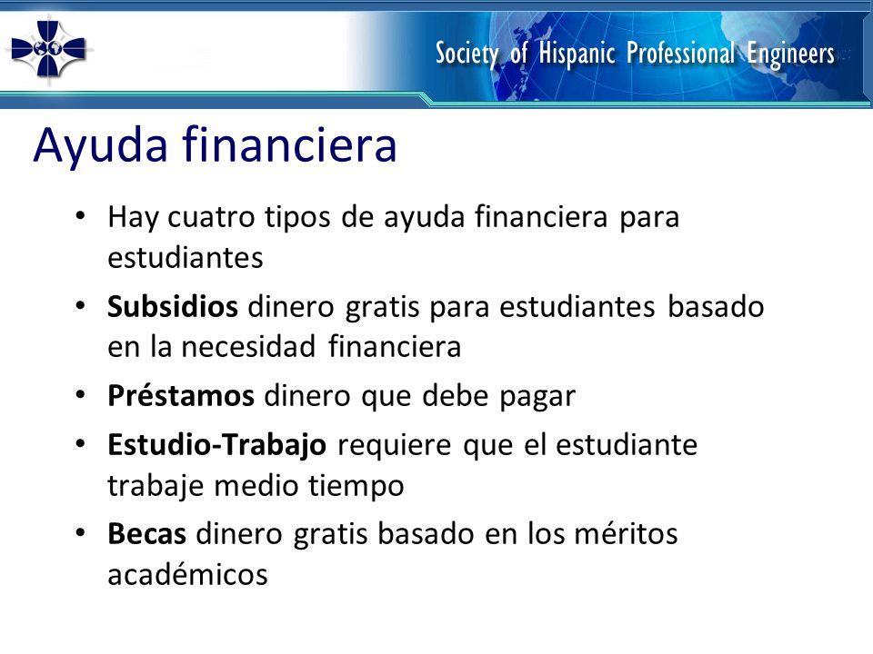 Ayuda financiera Hay cuatro tipos de ayuda financiera para estudiantes