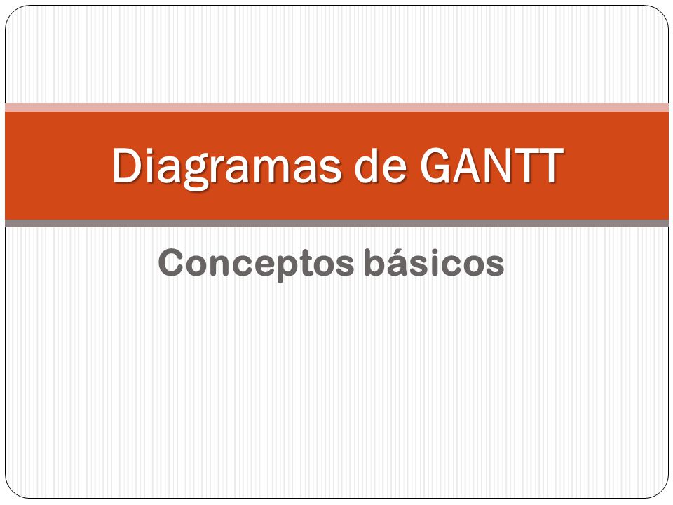 Diagramas de GANTT Conceptos básicos