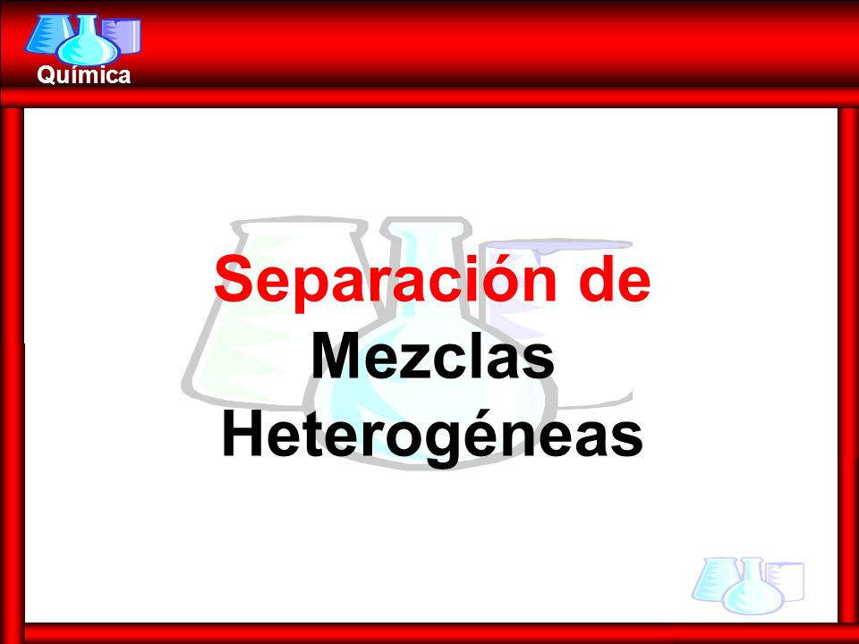 Separación de Mezclas Heterogéneas