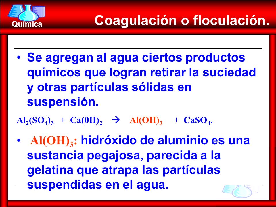 Coagulación o floculación.