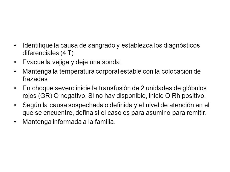 Identifique la causa de sangrado y establezca los diagnósticos diferenciales (4 T).