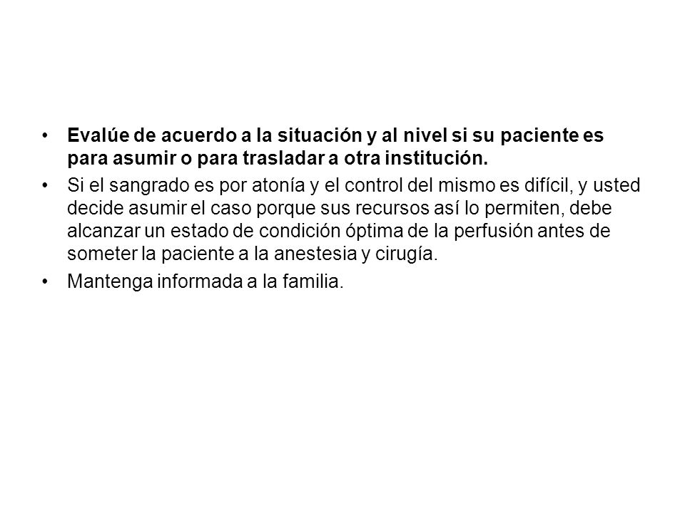 Evalúe de acuerdo a la situación y al nivel si su paciente es para asumir o para trasladar a otra institución.