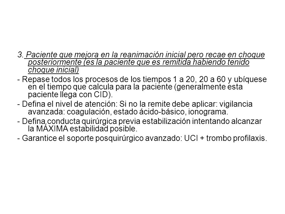 3. Paciente que mejora en la reanimación inicial pero recae en choque posteriormente (es la paciente que es remitida habiendo tenido choque inicial)