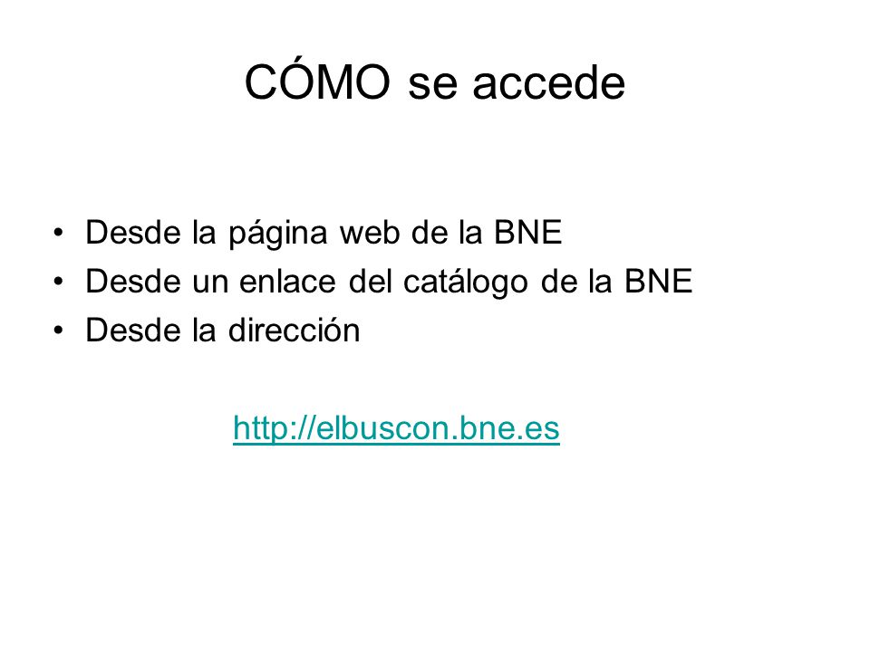 CÓMO se accede Desde la página web de la BNE