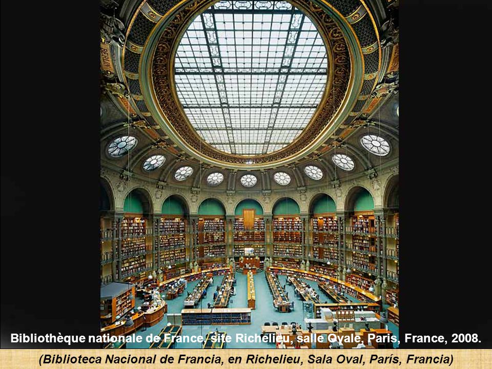 Bibliothèque nationale de France, site Richelieu, salle Ovale, Paris, France, 2008.